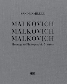 Sandro Miller: Malkovich Malkovich Malkovich