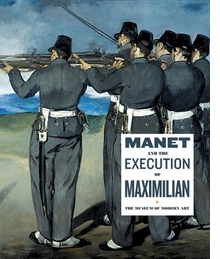 Manet and the Execution of Emperor Maximillian