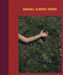 Manuel Alvarez Bravo: Eyes in His Eyes