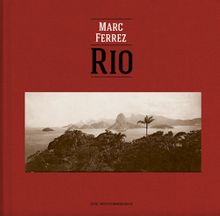 Marc Ferrez & Robert Polidori: Rio