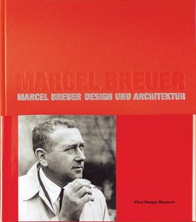 Marcel Breuer: Design and Architecture