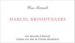 Marcel Broodthaers: Une Seconde d'ternit
