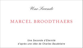 Marcel Broodthaers: Une Seconde d'ternit