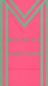 Marcel Duchamp: Interviews & Statements