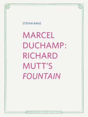 Marcel Duchamp: Richard Mutts Fountain