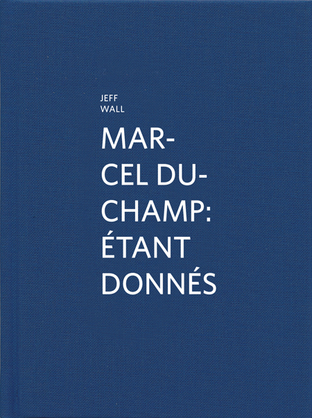 Marcel Duchamp Étant donnés ARTBOOK | D.A.P. 2014 Catalog