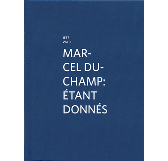 アート・デザイン・音楽 MARCEL DUCHAMP ETANT DONNES Marcel Duchamp Étant donnés ARTBOOK | D.A.P. 2014 Catalog
