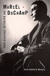 Marcel Duchamp: The Bachelor Stripped Bare