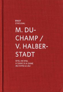 Marcel Duchamp & Vitaly Halberstadt: A Game in a Game