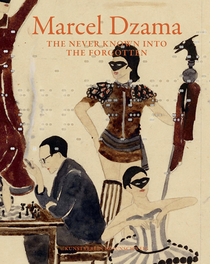 Marcel Dzama: The Never Known into the Forgotten