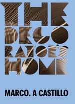 Marco A. Castillo: The Decorator's Home