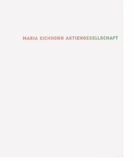 Maria Eichhorn: Aktiengesellschaft
