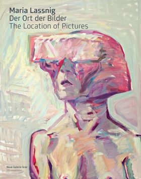 Maria Lassnig: The Location of Pictures