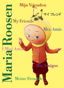 Maria Roosen: My Friends, Mis Amigos, Mes Amis, I Miei Amici, Meine Freunde, Mijn Vrienden