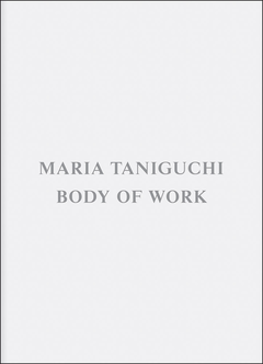 Maria Taniguchi: Body of Work