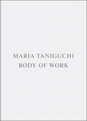 Maria Taniguchi: Body of Work