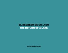 Maria Thereza Alves: The Return of a Lake