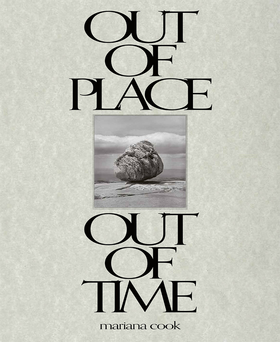 Mariana Cook: Out of Place�Out of Time