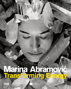 Marina Abramovic: Transforming Energy