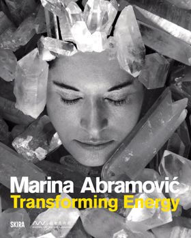 Marina Abramovic: Transforming Energy