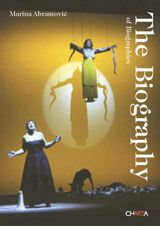 Marina Abramovic: The Biography Of Biographies