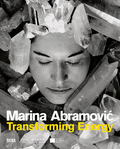 Marina Abramovic: Transforming Energy