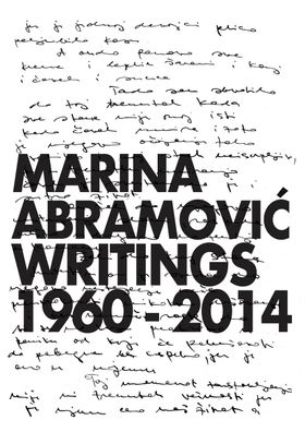 Marina Abramovic: Writings 19602014