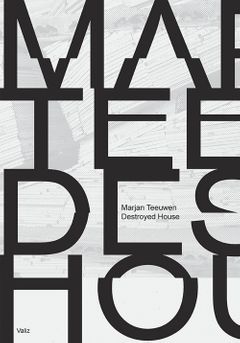 Marjan Teeuwen: Destroyed House