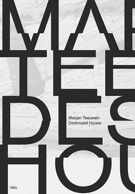 Marjan Teeuwen: Destroyed House
