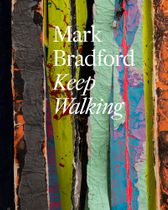 Mark Bradford: Keep Walking