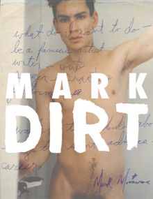 Mark Morrisroe: Mark Dirt