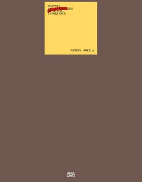 Markus Jokela: Moments and Landscapes of Minor Importance