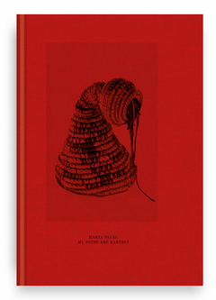 Marta Palau: My Paths Are Earthly
