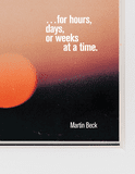 Martin Beck: ... for hours, days, or weeks at a time