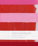 Martin Kippenberger: Catalogue Raisonn of the Paintings, Volume 4 1993-1997