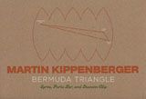 Martin Kippenberger: The Bermuda Triangle