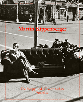 Martin Kippenberger: The Happy End Of Franz Kafka'S 'Amerika'