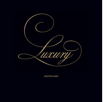 Martin Parr: Luxury