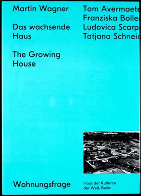 Martin Wagner: The Growing House