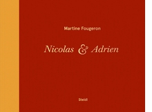 Martine Fougeron: Nicolas & Adrien. A World with Two Sons