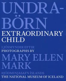 Mary Ellen Mark: Extraordinary Child