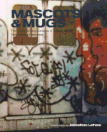 Mascots & Mugs: The Characters and Cartoons of Subway Graffiti