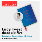 MASS MoCA R&D Store presents 'three six five' author Lucy Ives in conversation with Lauren Levato Coyne