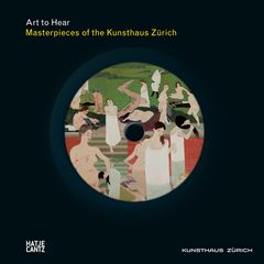 Masterpieces of the Kunsthaus Zrich: Art to Hear Series