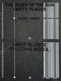 Mat?j Frank: The Death of the Sun Empty Places