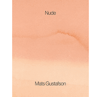Mats Gustafson / Nude　アートブック Mats Gustafson Nude ARTBOOK | D.A.P. 2018 Catalog Books