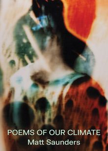 Matt Saunders: Poems of our Climate