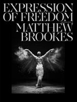 Matthew Brookes: Expression of Freedom