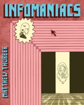 Matthew Thurber: INFOMANIACS