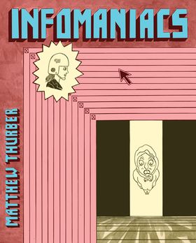 Matthew Thurber: INFOMANIACS